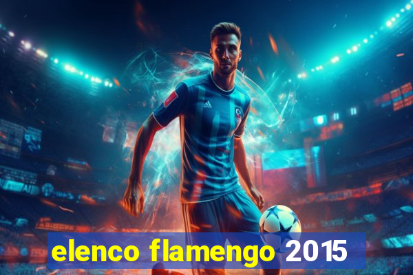 elenco flamengo 2015